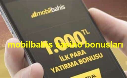 mobilbahis casino bonuslari